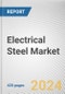 Electrical Steel Market: Global Opportunity Analysis and Industry Forecast, 2024-2033 - Product Thumbnail Image