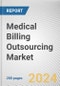 Medical Billing Outsourcing Market: Global Opportunity Analysis and Industry Forecast, 2024-2033 - Product Thumbnail Image