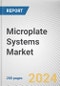 Microplate Systems Market: Global Opportunity Analysis and Industry Forecast, 2024-2033 - Product Thumbnail Image