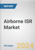 Airborne ISR Market: Global Opportunity Analysis and Industry Forecast, 2024-2033- Product Image