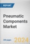 Pneumatic Components Market: Global Opportunity Analysis and Industry Forecast, 2024-2032 - Product Thumbnail Image