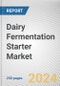 Dairy Fermentation Starter Market: Global Opportunity Analysis and Industry Forecast, 2024-2033 - Product Image