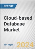 Cloud-based Database Market: Global Opportunity Analysis and Industry Forecast, 2024-2032- Product Image