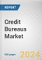 Credit Bureaus Market: Global Opportunity Analysis and Industry Forecast, 2024-2032 - Product Image