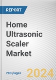 Home Ultrasonic Scaler Market: Global Opportunity Analysis and Industry Forecast, 2024-2033- Product Image