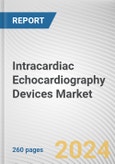 Intracardiac Echocardiography Devices Market: Global Opportunity Analysis and Industry Forecast, 2024-2033- Product Image