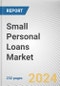 Small Personal Loans Market: Global Opportunity Analysis and Industry Forecast, 2024-2032 - Product Thumbnail Image