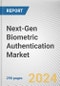 Next-Gen Biometric Authentication Market: Global Opportunity Analysis and Industry Forecast, 2024-2032 - Product Image