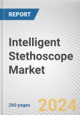 Intelligent Stethoscope Market: Global Opportunity Analysis and Industry Forecast, 2024-2033- Product Image