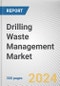 Drilling Waste Management Market: Global Opportunity Analysis and Industry Forecast, 2024-2033 - Product Thumbnail Image