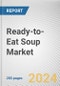 Ready-to-Eat Soup Market: Global Opportunity Analysis and Industry Forecast, 2024-2034 - Product Image