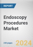 Endoscopy Procedures Market: Global Opportunity Analysis and Industry Forecast, 2024-2033- Product Image