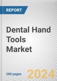 Dental Hand Tools Market: Global Opportunity Analysis and Industry Forecast, 2024-2033- Product Image