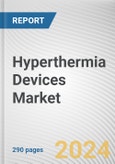 Hyperthermia Devices Market: Global Opportunity Analysis and Industry Forecast, 2024-2033- Product Image