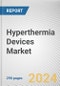 Hyperthermia Devices Market: Global Opportunity Analysis and Industry Forecast, 2024-2033 - Product Thumbnail Image