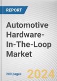 Automotive Hardware-In-The-Loop Market: Global Opportunity Analysis and Industry Forecast, 2024-2033- Product Image