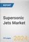 Supersonic Jets Market: Global Opportunity Analysis and Industry Forecast, 2024-2033 - Product Thumbnail Image