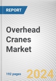 Overhead Cranes Market: Global Opportunity Analysis and Industry Forecast, 2024-2032- Product Image