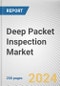 Deep Packet Inspection Market: Global Opportunity Analysis and Industry Forecast, 2024-2033 - Product Thumbnail Image