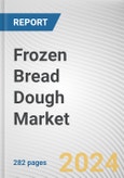 Frozen Bread Dough Market: Global Opportunity Analysis and Industry Forecast, 2024-2033- Product Image