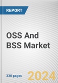 OSS And BSS Market: Global Opportunity Analysis and Industry Forecast, 2024-2033- Product Image