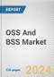 OSS And BSS Market: Global Opportunity Analysis and Industry Forecast, 2024-2033 - Product Image