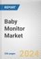 Baby Monitor Market: Global Opportunity Analysis and Industry Forecast, 2024-2034 - Product Image