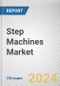 Step Machines Market: Global Opportunity Analysis and Industry Forecast, 2024-2033 - Product Image