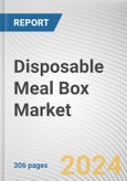 Disposable Meal Box Market: Global Opportunity Analysis and Industry Forecast, 2024-2034- Product Image