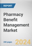 Pharmacy Benefit Management Market: Global Opportunity Analysis and Industry Forecast, 2024-2033- Product Image