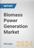 Biomass Power Generation Market: Global Opportunity Analysis and Industry Forecast, 2024-2033- Product Image