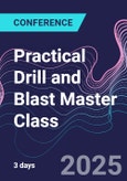 Practical Drill and Blast Master Class (Riyadh, Saudi Arabia - May 5-7, 2025)- Product Image