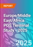 Europe/Middle East/Africa POS Terminal Study - 2025- Product Image