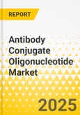 Antibody Conjugate Oligonucleotide Market - A Global and Regional Analysis: Focus on Type, Oligonucleotide Type, Target Disease, and Country Analysis - Analysis and Forecast, 2025-2035- Product Image