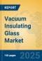 Vacuum Insulating Glass Market Insights 2025, Analysis and Forecast to 2030, by Manufacturers, Regions, Technology, Application - Product Thumbnail Image