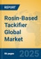 Rosin-Based Tackifier Global Market Insights 2025, Analysis and Forecast to 2030, by Manufacturers, Regions, Technology, Application, Product Type - Product Thumbnail Image