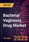 Bacterial Vaginosis Drug Market Size and Forecast, Global and Regional Share, Trend, and Growth Opportunity Analysis Report Coverage: By Type, Route of Administration, Dosage Form, Distribution Channel, and Geography - Product Thumbnail Image