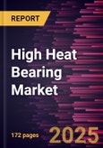 High Heat Bearing Market Size and Forecast, Country Share, Trend, and Growth Opportunity Analysis Report Coverage: by Type, Industry, and Geography- Product Image