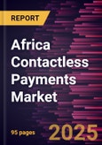 Africa Contactless Payments Market Size and Forecast, Regional Share, Trend, and Growth Opportunity Analysis Report Coverage: By Component, Payment Mode, Industry Verticals and Country- Product Image