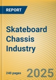 Skateboard Chassis Industry Report Global and China, 2024-2025- Product Image