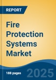 Fire Protection Systems Market - Global Industry Size, Share, Trends, Opportunity, and Forecast, 2020-2030F- Product Image