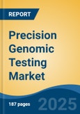 Precision Genomic Testing Market - Global Industry Size, Share, Trends, Opportunity, and Forecast, 2020-2030F- Product Image