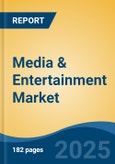 Media & Entertainment Market - Global Industry Size, Share, Trends, Opportunity, and Forecast, 2020-2030F- Product Image