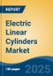 Electric Linear Cylinders Market - Global Industry Size, Share, Trends, Opportunity, and Forecast, 2020-2030F - Product Thumbnail Image