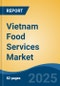 Vietnam Food Services Market, By Region, Competition, Forecast & Opportunities, 2020-2030F - Product Thumbnail Image