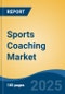 Sports Coaching Market - Global Industry Size, Share, Trends, Opportunity, and Forecast, 2020-2030F - Product Thumbnail Image