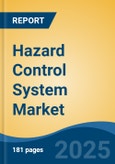 Hazard Control System Market - Global Industry Size, Share, Trends, Opportunity, and Forecast, 2020-2030F- Product Image