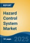 Hazard Control System Market - Global Industry Size, Share, Trends, Opportunity, and Forecast, 2020-2030F - Product Thumbnail Image