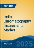 India Chromatography Instruments Market, By Region, Competition, Forecast & Opportunities, 2020-2030F- Product Image