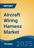 Aircraft Wiring Harness Market - Global Industry Size, Share, Trends, Opportunity, and Forecast, 2020-2030F- Product Image